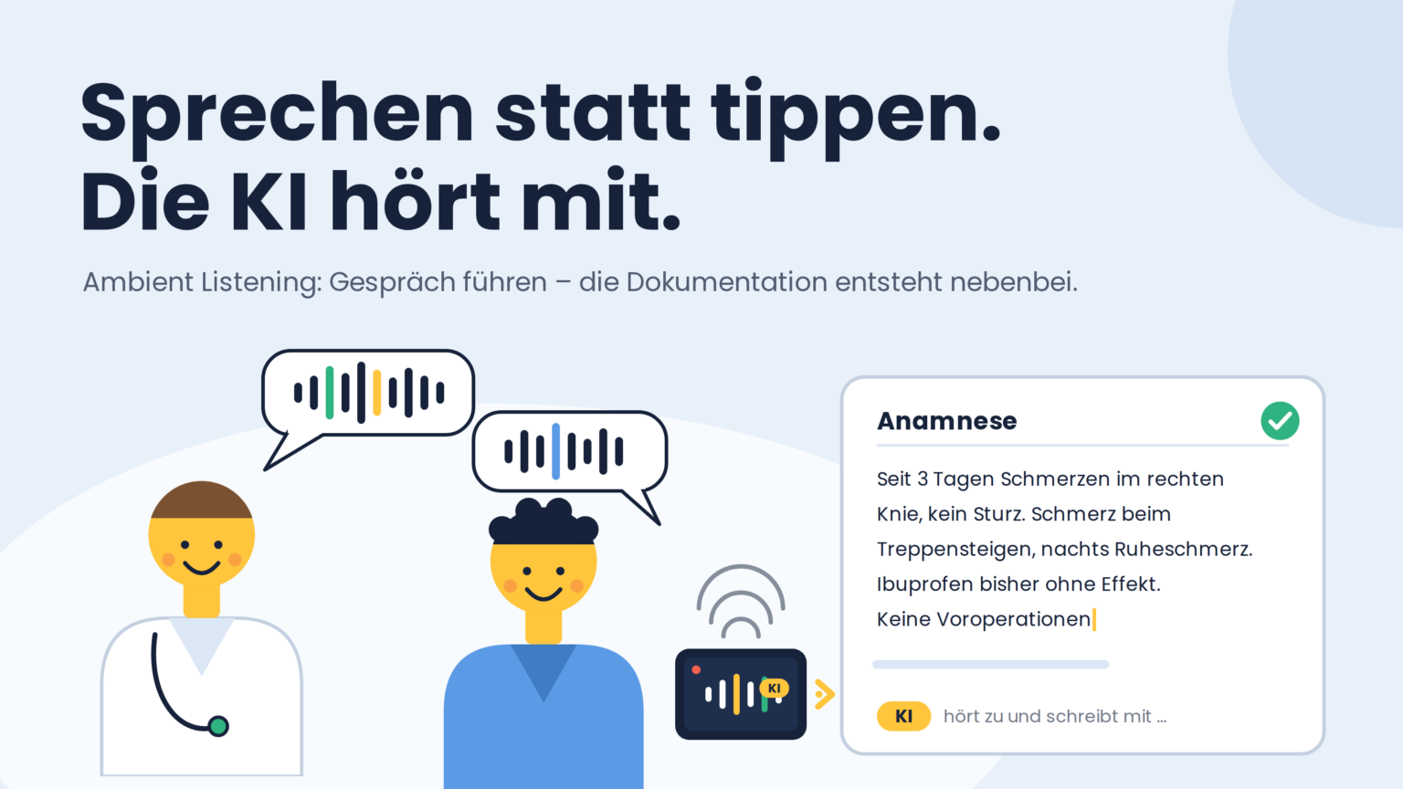 Sprechen statt tippen. Die KI hört mit. Ambient Listening: Gespräch führen – die Dokumentation entsteht nebenbei. Illustration: Arzt und Patient im Gespräch, die KI schreibt die Anamnese mit.