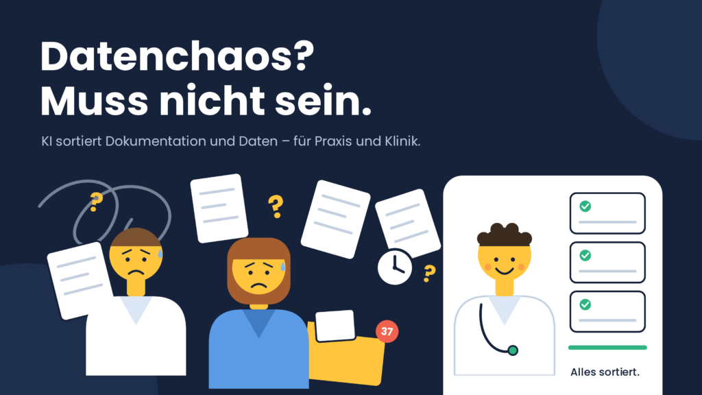 Datenchaos? Muss nicht sein. KI sortiert Dokumentation und Daten – für Praxis und Klinik. Illustration: gestresstes Praxisteam zwischen losen Dokumenten, daneben ein Arzt mit sortierter, abgehakter Dokumentation.